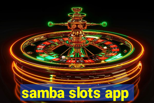 samba slots app